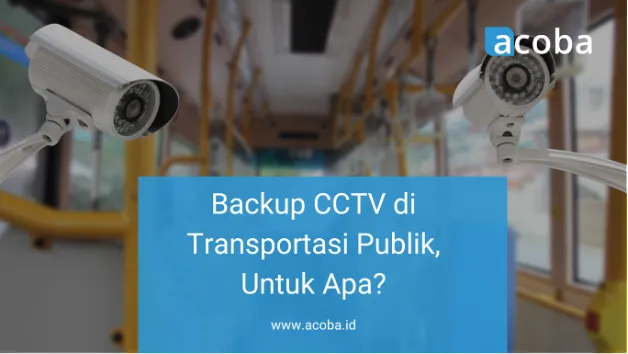 Kamera CCTV di dalam kendaraan umum, dengan teks Backup CCTV di Transportasi Publik, Untuk Apa?